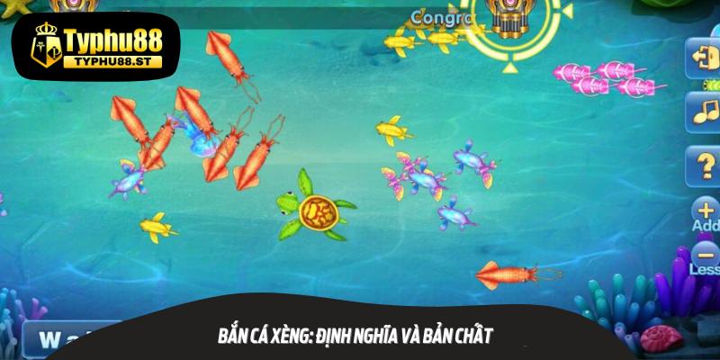 Bắn Cá Xèng: Định Nghĩa và Bản Chất